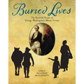 Buried Lives: The Enslaved People of George Washington's Mount Vernon