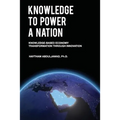 Knowledge to Power a Nation: Knowledge-Based Economy Transformation Through Innovation