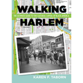 Walking Harlem: The Ultimate Guide to the Cultural Capital of Black America