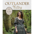 Outlander Knitting: The Official Book of 20 Knits Inspired by the Hit Series