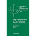 New Developments in Psychological Choice Modeling: Volume 60