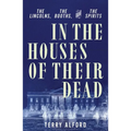In the Houses of Their Dead: The Lincolns, the Booths, and the Spirits
