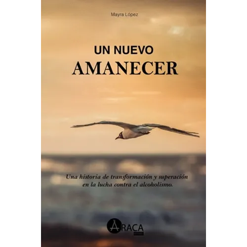 Un nuevo amanecer: Una historia de transformación y superación en la lucha contra el alcoholismo