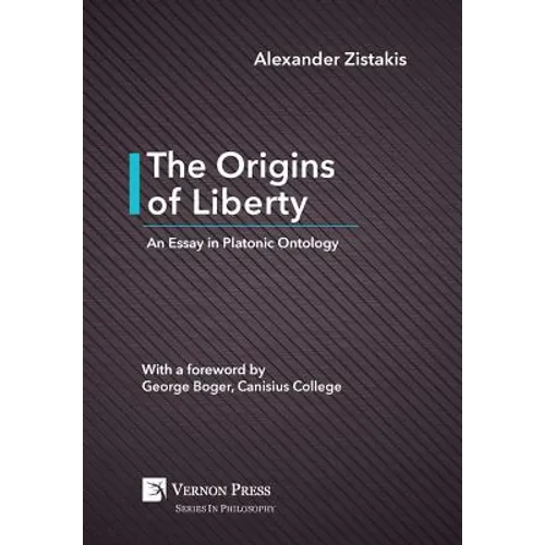 The Origins of Liberty: An Essay in Platonic Ontology