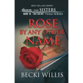 Rose by Any Other Name