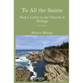 To All the Saints: Paul's Letter to the Church at Philippi