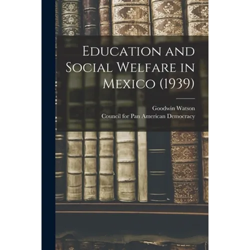 Education and Social Welfare in Mexico (1939)