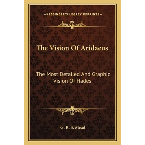 The Vision of Aridaeus: The Most Detailed and Graphic Vision of Hades