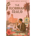 The Floridian Fraud: A Franc Merlot Mystery