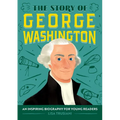 The Story of George Washington: An Inspiring Biography for Young Readers
