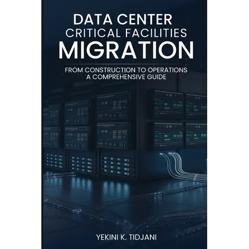 Data Center Critical Facilities Migration from Construction to Operations