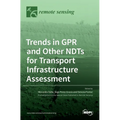 Trends in GPR and other NDTs for Transport Infrastructure Assessment