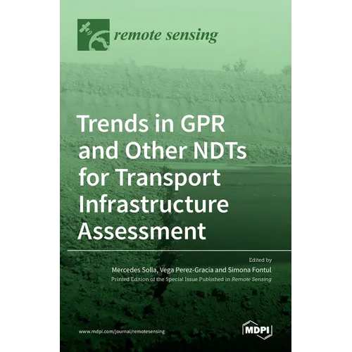 Trends in GPR and other NDTs for Transport Infrastructure Assessment