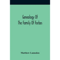 Genealogy Of The Family Of Forbes