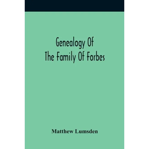 Genealogy Of The Family Of Forbes