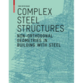 Complex Steel Structures: Non-Orthogonal Geometries in Building with Steel