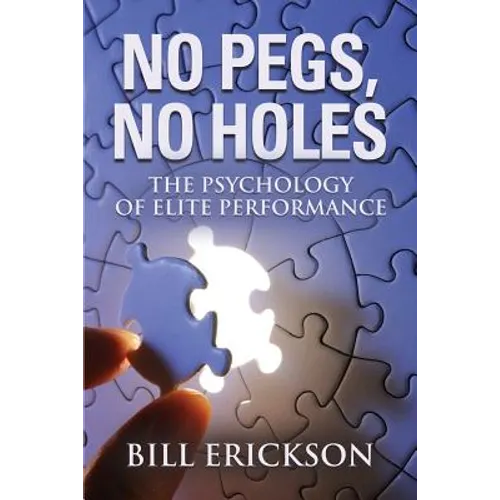 No Pegs, No Holes: The Psychology of Elite Performance