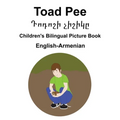 English-Armenian Toad Pee/Դոդոշի չիշիկը Children's Bilingual Picture Book