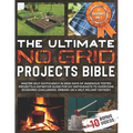 The Ultimate No Grid Projects Bible: Master Self-Sufficiency in 2500 Days of Ingenious Tested Projects. A Definitive Guide for DIY Enthusiasts to Over