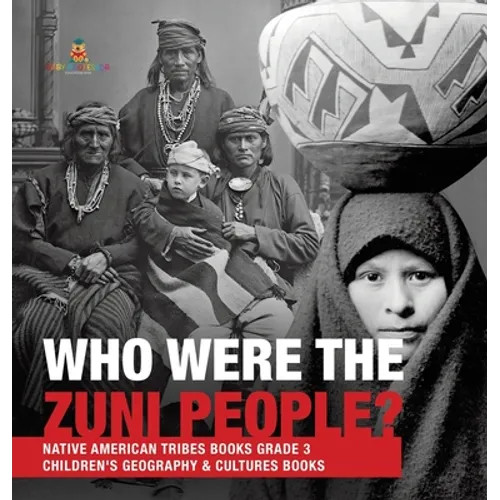 Who Were the Zuni People? Native American Tribes Books Grade 3 Children's Geography & Cultures Books