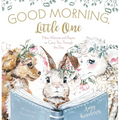 Good Morning, Little One: New Mercies and Prayers to Carry You Through the Day