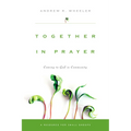 Together in Prayer: Coming to God in Community