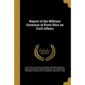Report of the Military Governor of Porto Rico on Civil Affairs