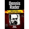 Dennis Rader, BTK: atar, torturar, matar