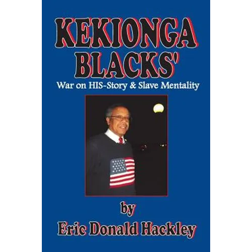 Kekionga Blacks: War on HIS-Story & Slave Mentality