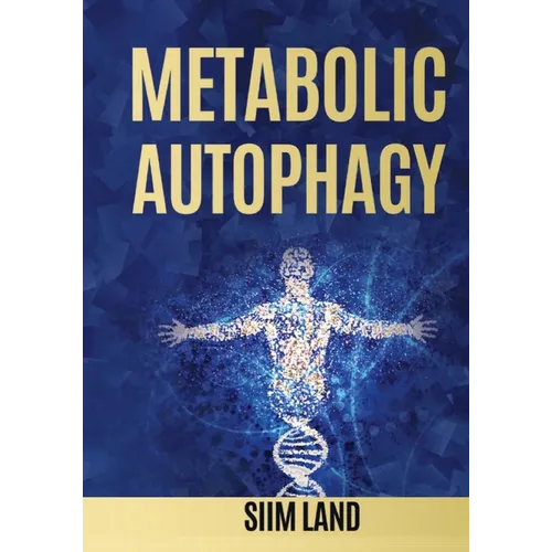 Metabolic Autophagy: Practice Intermittent Fasting and Resistance Training to Build Muscle and Promote Longevity