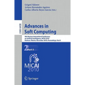 Advances in Soft Computing: 9th Mexican International Conference on Artificial Intelligence, Micai 2010, Pachuca, Mexico, November 8-13, 2010, Proceed