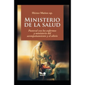 Ministerio de la salud: Pastoral con los enfermos y ministerio del acompañamiento y el alivio