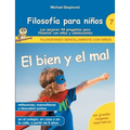 Filosofía para niños: El bien y el mal. Las mejores 44 preguntas para filosofar con niños y adolescentes