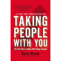 Taking People with You: The Only Way to Make Big Things Happen
