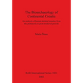The Bioarchaeology of Continental Croatia: An analysis of human skeletal remains from the prehistoric to post-medieval periods