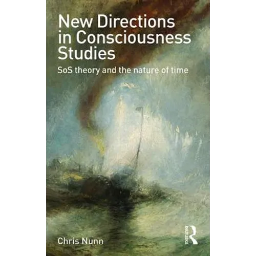New Directions in Consciousness Studies: SoS theory and the nature of time
