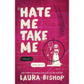 Hate Me Take Me