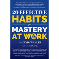 20 Effective Habits for Mastery at Work