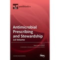 Antimicrobial Prescribing and Stewardship, 1st Volume