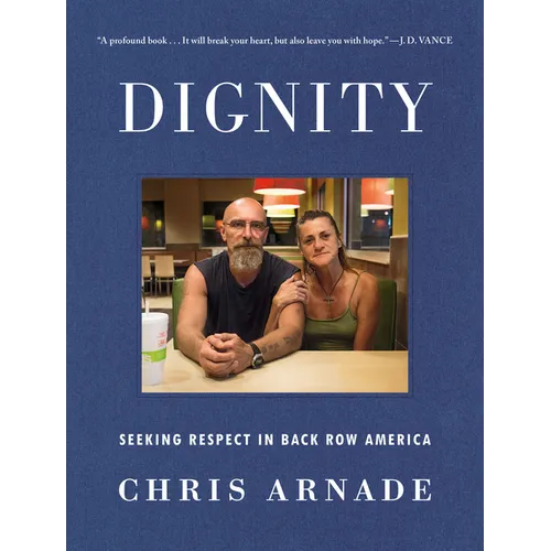 Dignity: Seeking Respect in Back Row America