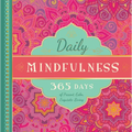 Daily Mindfulness: 365 Days of Present, Calm, Exquisite Living