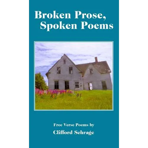 Broken Prose, Spoken Poems