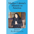Mother Cabrini's Mission to America