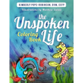 The Unspoken Life Coloring Book