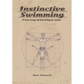 Instinctive Swimming: A New Way of Learning to Swim (Book with Instructional Videos)