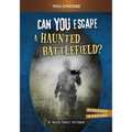 Can You Escape a Haunted Battlefield?: An Interactive Paranormal Adventure