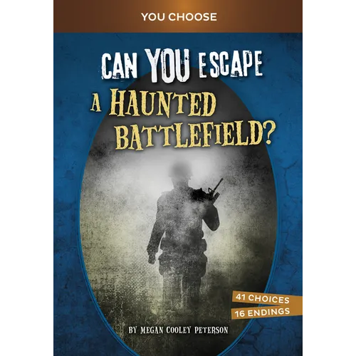Can You Escape a Haunted Battlefield?: An Interactive Paranormal Adventure