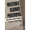Milestones in Glasnost and Perestroyka: Politics and People