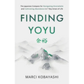 Finding Yoyu: The Japanese Compass for Navigating Overwhelm and Cultivating Abundance in 7 Key Areas of Life