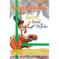 Sweet Potato Pie for the Spirit, Soul & Psyche: A Thick Slice of Wisdom and Empowerment A Book of Inspirational Quotes and Positive Affirmations